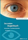 Das andere Augenbuch: Seele und Sehen - ein Leitfaden für Betroffene (Naturheilkunde fundiert)
