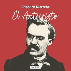 El anticristo [The Antichrist] Audiobook By Friedrich Nietzsche cover art