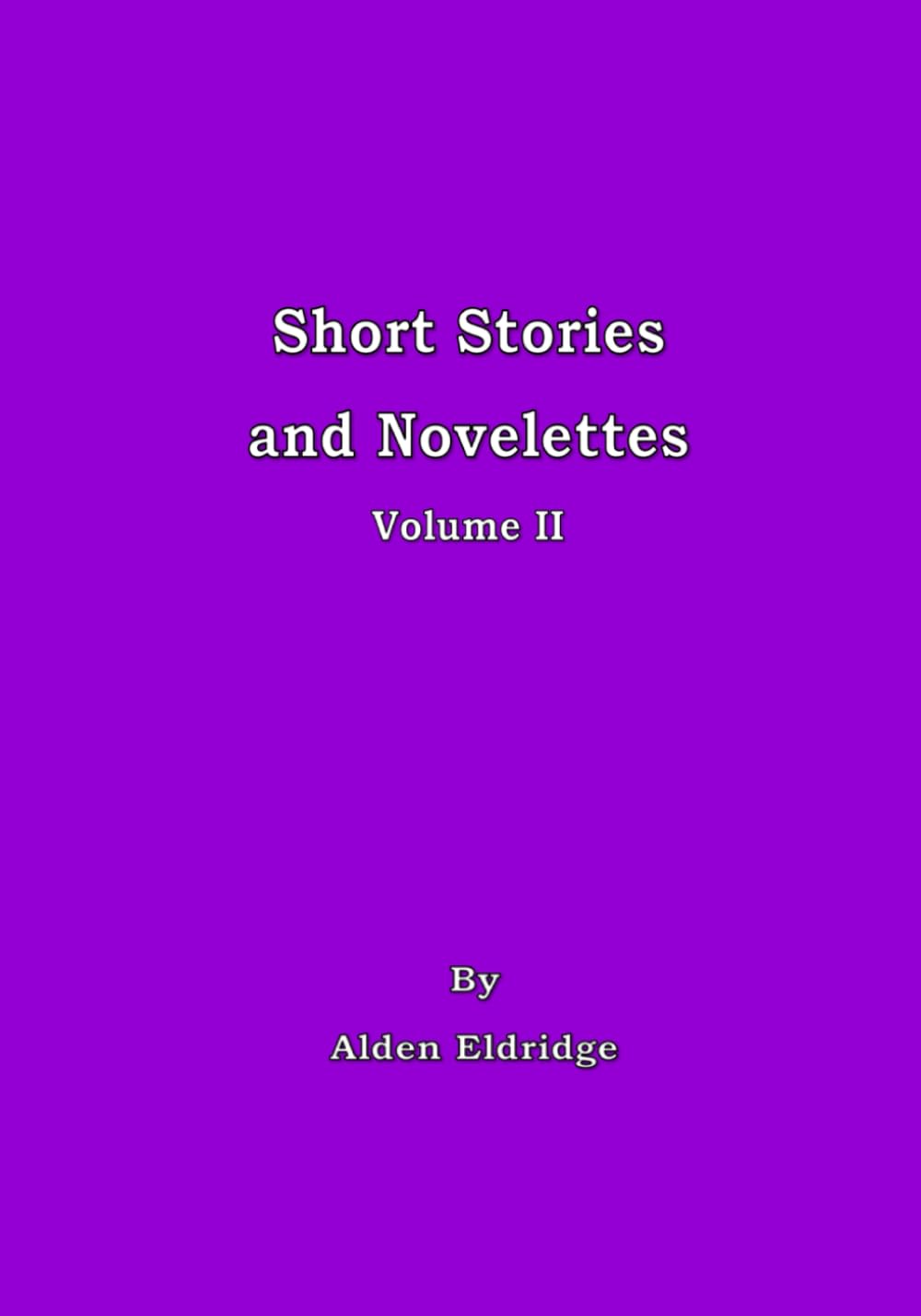 Short Stories and Novelettes Volume II