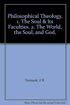 Hardcover Philosophical Theology. 1. The Soul & Its Faculties. 2. The World, the Soul, and God. Book
