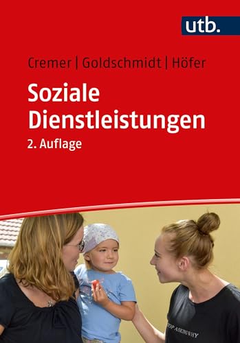 Soziale Dienstleistungen: Marktgestaltung für hilfebedürftige Menschen (Utb)