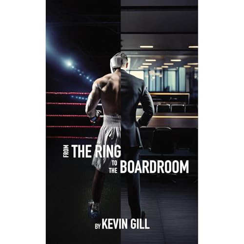 From the Ring to the Boardroom Audiolibro Por Kevin Gill arte de portada