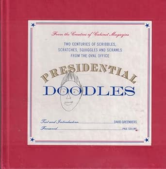 Presidential Doodles: Two Centuries of Scribbles, Scratches, Squiggles and Scrawls from the Oval Office book cover