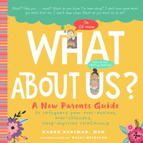 Image of What About Us?: A New Parents Guide to Safeguarding Your Over-Anxious, Over-Extended, Sleep-Deprived Relationship