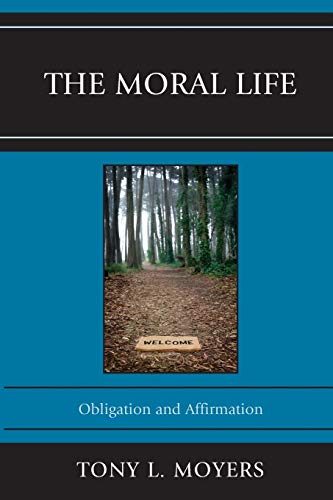 The Moral Life: Obligaton and Affirmation