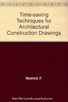 Time-Saving Techniques for Architectural Construction Drawings (Architecture) 0442009518 Book Cover