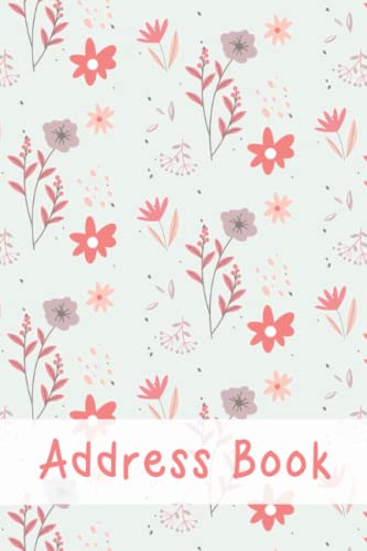 Address Book: Kids Alphabetical Address Book for Girls with Address, Birthday, Social Media, Phone, and Emails. Flower Theme