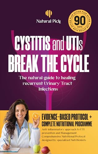 Cystitis IC solution: The Natural Guide to Healing Recurrent Urinary Tract Infections: A Holistic, Science-Based Approach for Women to Prevent and Treat Chronic UTIs with D-Mannose & Nutrition