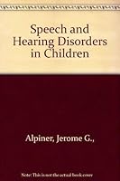 Speech and Hearing Disorders in Children 0395099455 Book Cover