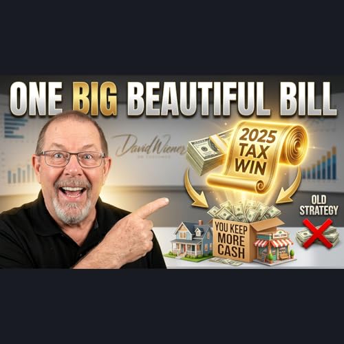 2025 Tax Bill: How &lsquo;One Big Beautiful Bill&rsquo; Helps Small Businesses & Real Estate Investors