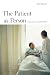 The Patient as Person, Second edition: Exploration in Medical Ethics
