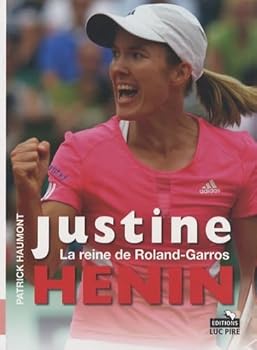 Paperback JUSTINE HENIN REINE DE ROLAND GARROS [French] Book