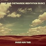 Phat Tam (Vietnamese Meditation Music)