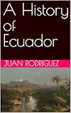 A History of Ecuador