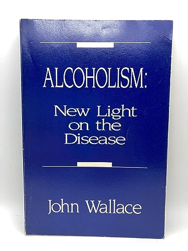 Alcoholism: New Light on the Disease 0933741014 Book Cover