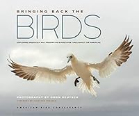 Bringing Back the Birds: Exploring Migration and Preserving Birdscapes throughout the Americas 1680516345 Book Cover