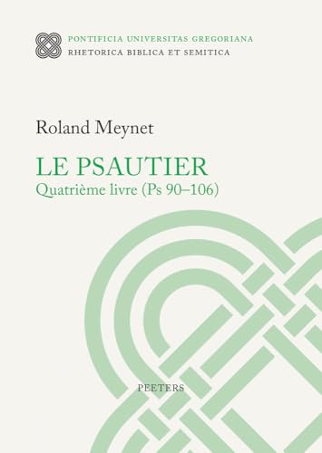 Le Psautier: Quatrieme Livre (Ps 90-106) (Rhetorica Biblica et Semitica) (French Edition)