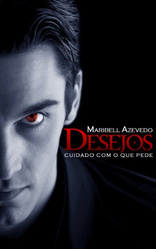 Desejos: Cuidado com o que pede