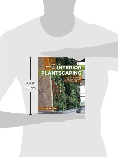 The Manual Of Interior Plantscaping: A Guide To Design, Installation, And Maintenance #TOP7