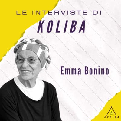 Emma Bonino - Le interviste di Koliba