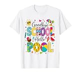 Goodbye School Hello Pool Last Day of School Summer Vacation T-Shirt