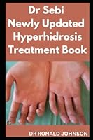 DR SEBI'S NEWLY UPDATED HYPERHIDROSIS TREATMENT BOOK B0BM3NMN1S Book Cover