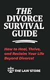 The Definitive Guide to Divorce: Plus 17 Key Legally Binding Divorce Documents