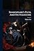 Shakespeare's Puck, And His Folkslore: Illustrated From The Superstitions Of All Nations, But More Especially From The Earliest Religion And Rites Of Northern Europe And The Wends (Afrikaans Edition)