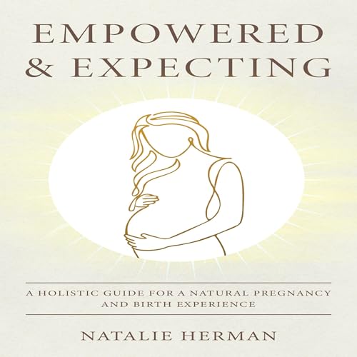 Empowered &amp;amp; Expecting by Natalie Herman episode artwork
