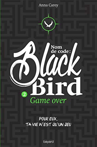 Nom de code : Blackbird , Tome 02: Game over Nom de code : Blackbird , Tome 02: Game over