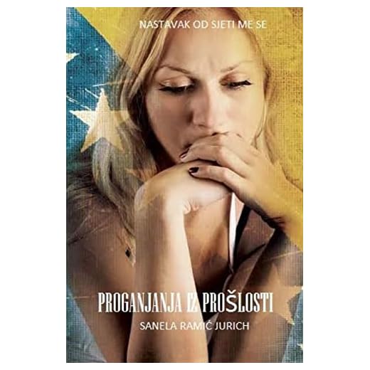 Proganjanja iz proslosti: Nastavak od Sjeti me se (Bosnian Novel)