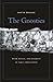 The Gnostics: Myth, Ritual, and Diversity in Early Christianity