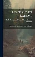 Les Belges en Bohème: Campagnes et Négociations du Comte de Bucquoy 1019834684 Book Cover