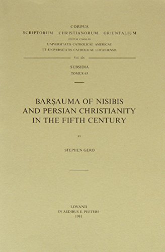 Barsauma of Nisibis and Persian Christianity in the Fifth Century: 63 (Corpus Scriptorum Christianorum Orientalium, Subsidia)