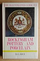 Illustrated Guide to Rockingham Pottery and Porcelain (The illustrated guides to pottery and porcelain) 025765108X Book Cover