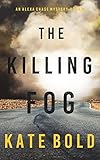 The Killing Fog (An Alexa Chase Suspense Thriller-Book 5)