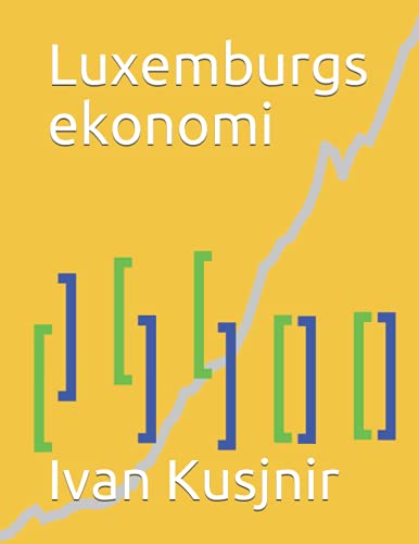 Luxemburgs ekonomi (Swedish Edition)