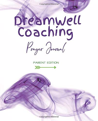 DreamWell Coaching Prayer Journal: Parent Edition