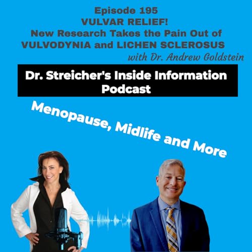 S4 Ep195: VULVAR RELIEF! New Research Takes the Pain out of Vulvodynia and Lichen Sclerosus with Dr. Andrew Goldstein