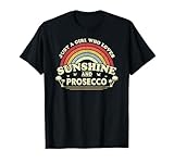 Prosecco Shirt. Just A Girl Who Loves Sunshine and Prosecco T-Shirt