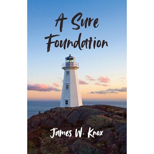 A Sure Foundation Audiolibro Por James W. Knox arte de portada