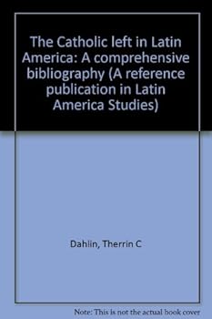 Hardcover The Catholic Left in Latin America: A comprehensive bibliography (A Reference publication in Latin American studies) Book