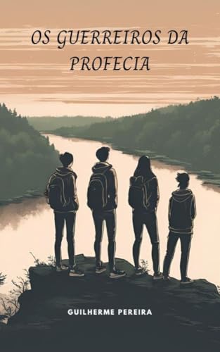 OS GUERREIROS DA PROFECIA (O Mundo de Remagi Livro 1) - Pereira, Guilherme