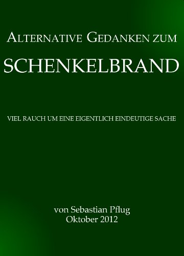 Alternative Gedanken zum Schenkelbrand: Viel Rauch um eine eigentlich eindeutige Sache