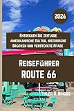 ROUTE 66 Reiseführer 2026: Entdecken Sie zeitlose amerikanische Kultur, historische Brücken und versteckte Pfade