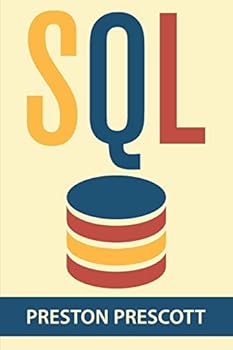 Paperback SQL for Beginners: Learn the Structured Query Language for the Most Popular Databases including Microsoft SQL Server, MySQL, MariaDB, Pos Book