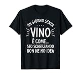 Photo Gallery un giorno senza vino citazione alcoliche per un amante vino maglietta Photo Gallery un giorno senza vino citazione alcoliche per un amante vino maglietta
