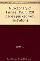 A Dictionary of Fishes, 1967, 128 pages packed with illustrations. B00EBH49V4 Book Cover