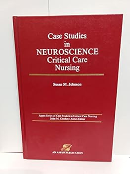 Hardcover Case Studies in Neuroscience Critical Care Nursing (Aspen Series of Case Studies in Critical Care Nursing) Book