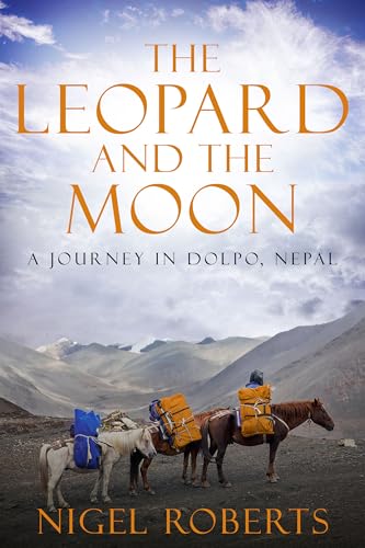 The Leopard and the Moon: A Journey in Dolpo, Nepal